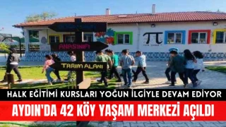 Aydın'da 42 Köy Yaşam Merkezi açıldı