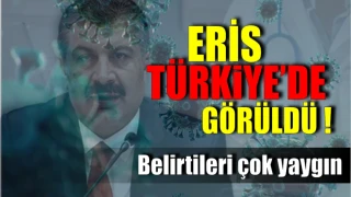 Eris Türkiye'de Görüldü ! Belirtileri Çok Yaygın