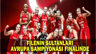 Filenin Sultanları Avrupa Şampiyonası Finalinde