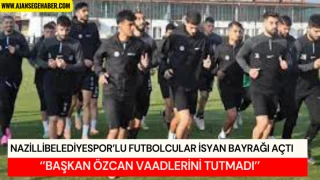 Nazilli Belediyesporlu Futbolcular İsyan Bayrağı Açtı